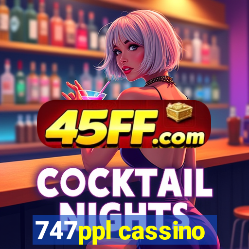 747ppl cassino